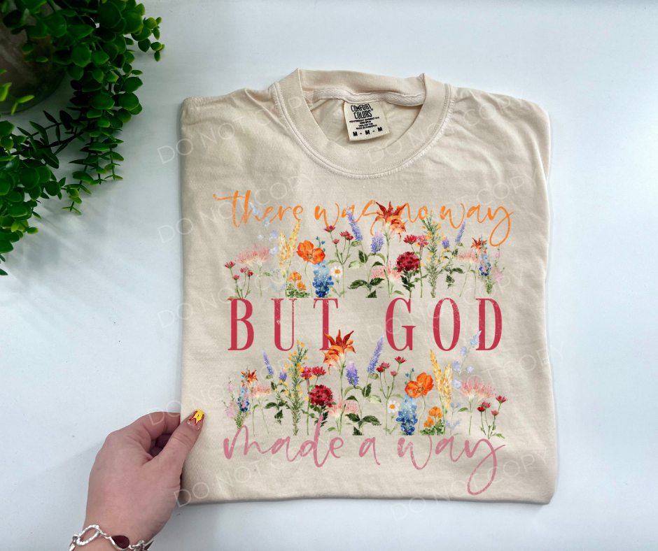 But God Made A Way Floral - Custom
