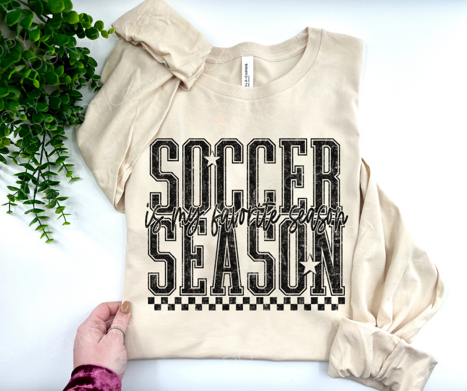 Soccer Season Is My Favorite Season - Custom