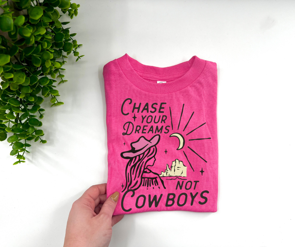 #294 -Chase Your Dreams Not Cowboys - YOUTH - DIRECT TO FILM PRINT ONLY