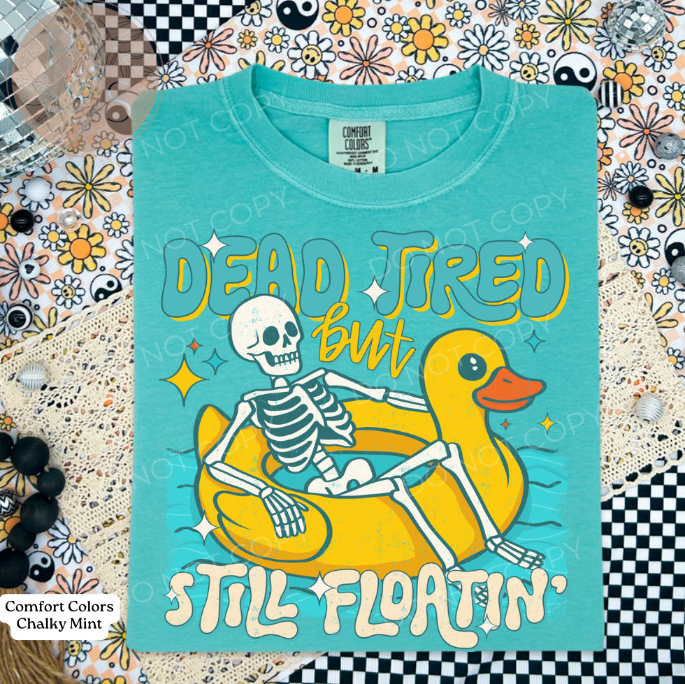 Dead Tired But Still Floatin Skelly - CUSTOM