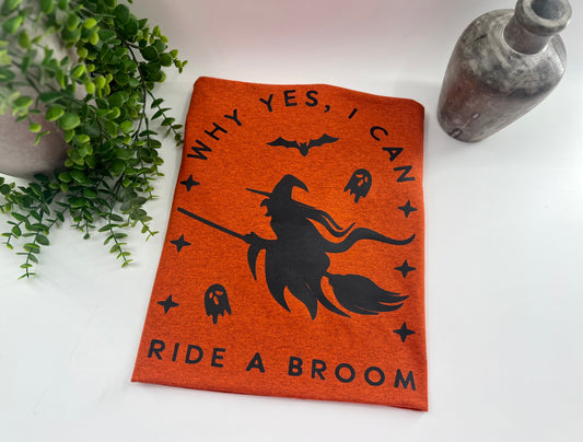 Why Yes, I Can Ride A Broom - Custom