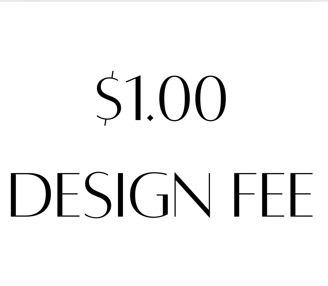 $1 Design Fee