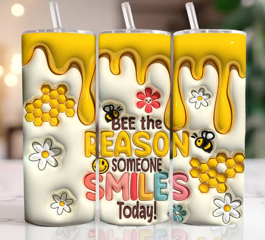 Bee The Reason Someone Smiles Today Faux (Fake) Puff - 20 oz Tumbler