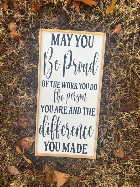 May You Be Proud - 10x20” - Wood Sign