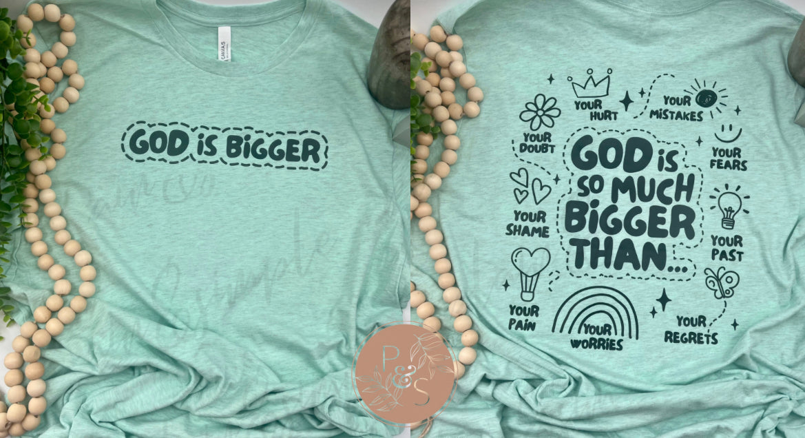 God Is Bigger - Front & Back Design - Custom Tee