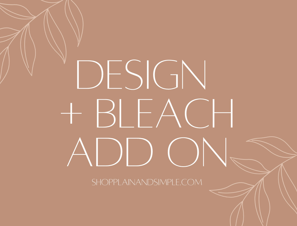 Design & Bleach Add On