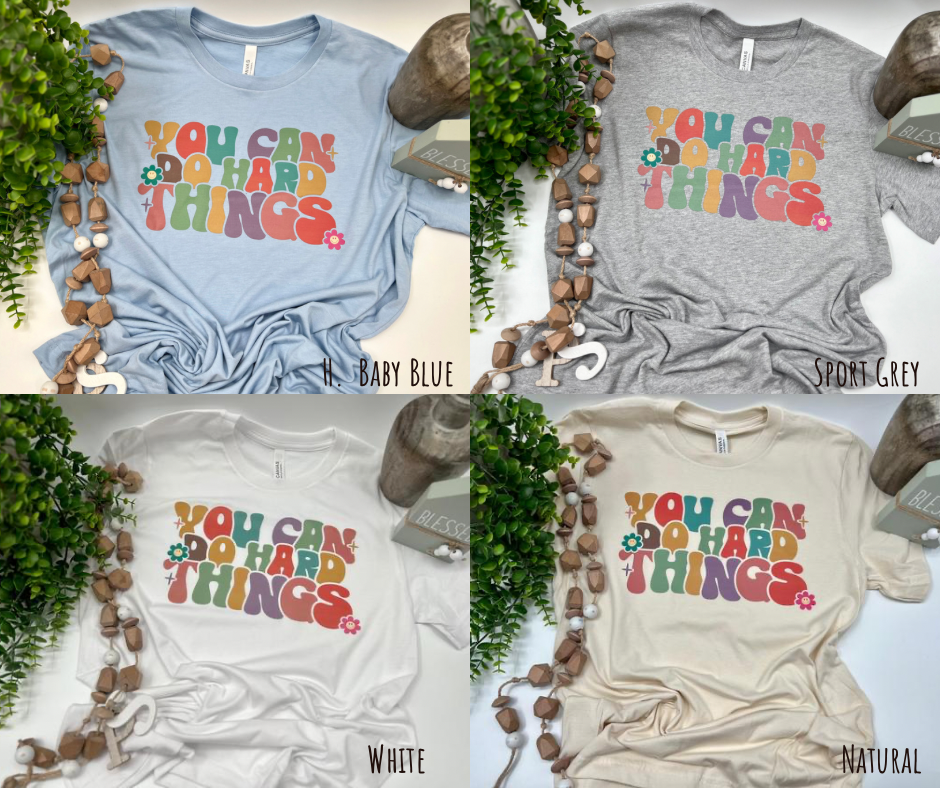 You Can Do Hard Things Retro - Custom Tee