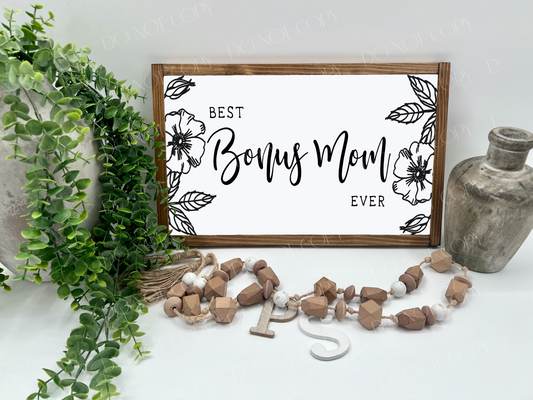 Best Bonus Mom Ever - Wood Sign