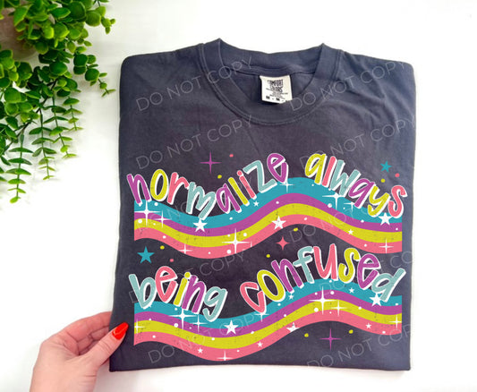 Normalize Always Being Confused Retro - CUSTOM