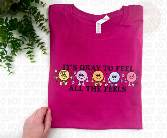 It’s Okay To Feel All The Feels - Custom