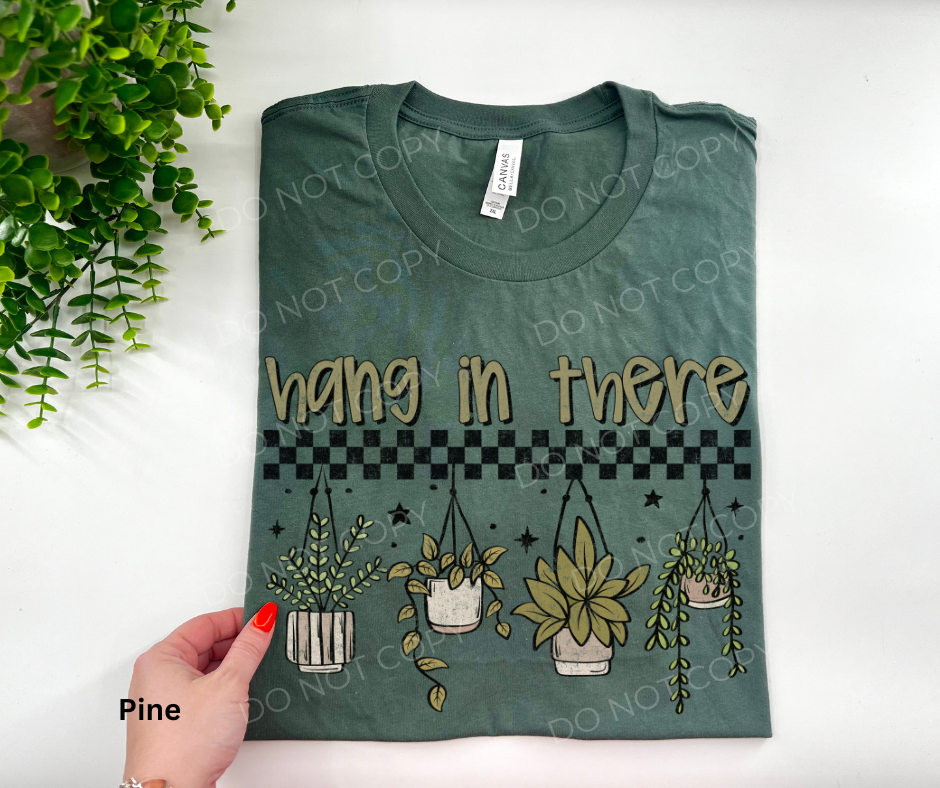 Hang In There Checked Plants - Custom