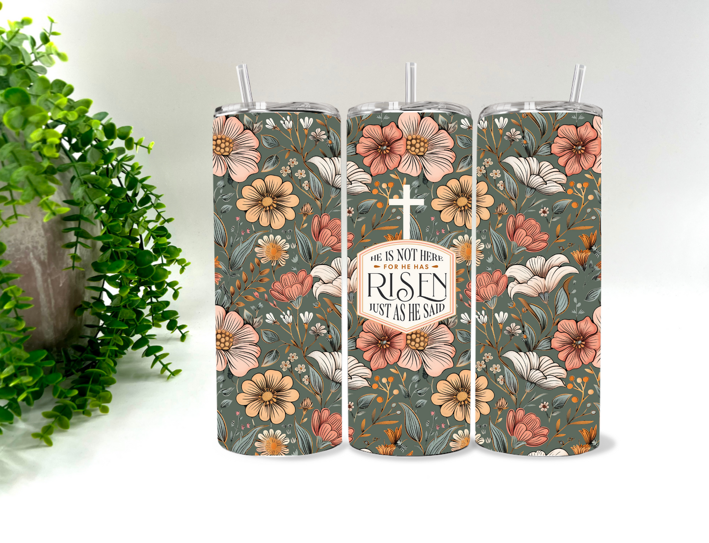 He Is Not Here For He Has Risen Just As He Said Sage - 20 oz Tumbler