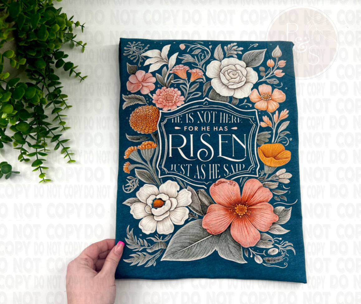 He Is Not Here He Is Risen Floral - Custom