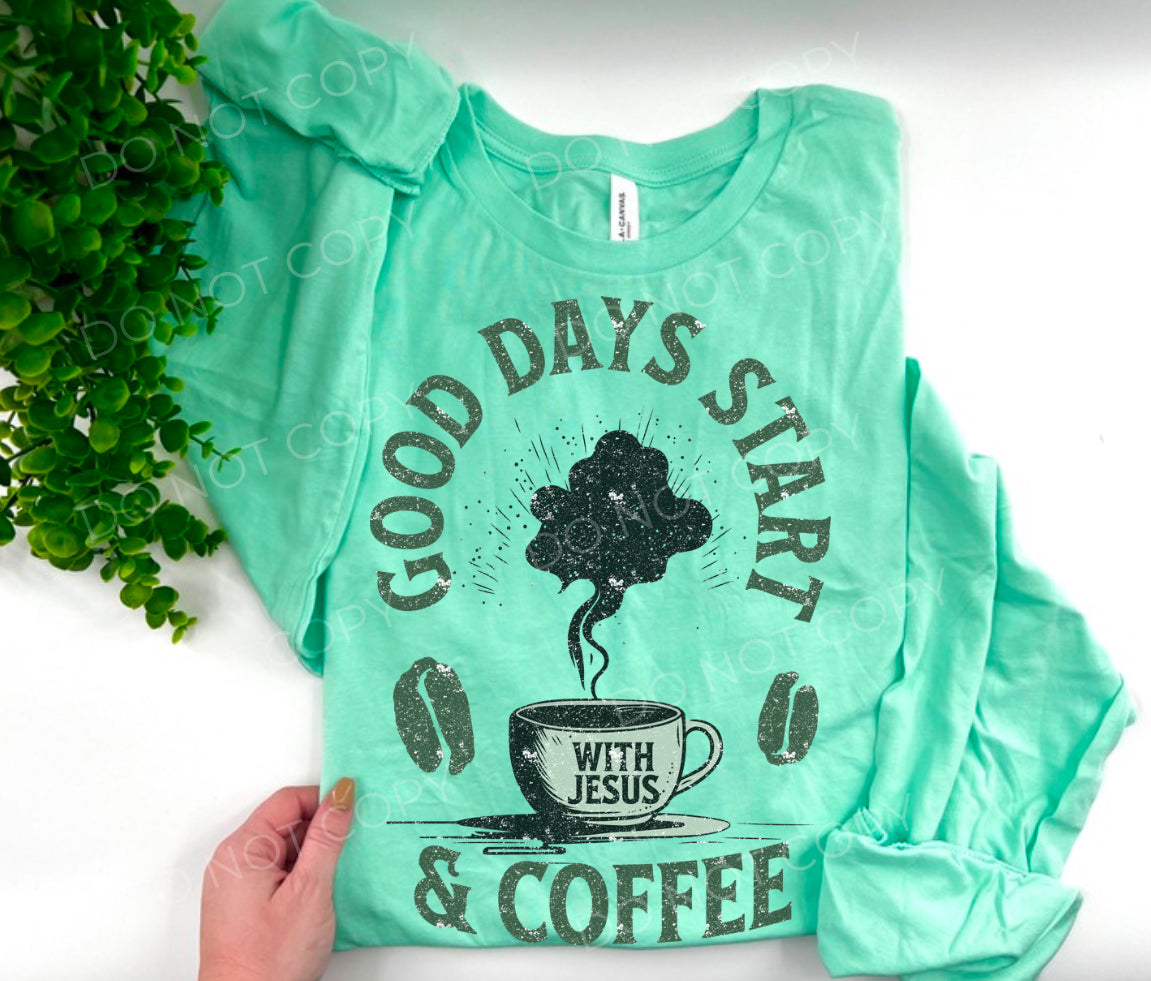 Good Days Start With Jesus & Coffee - Custom