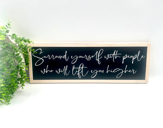 READY TO SHIP: 20x8” -  Surround Yourself Sign
