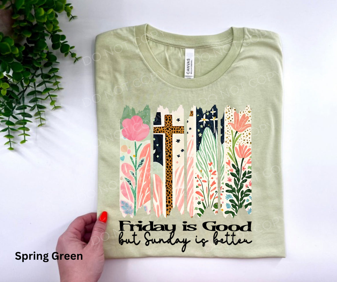 Friday Is Good But Sunday Is Better - Custom