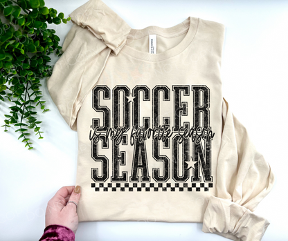 Soccer Season Is My Favorite Season - Custom