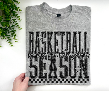 Basketball Season Is My Favorite Season - Custom