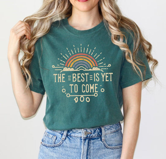 The Best Is Yet To Come - Custom