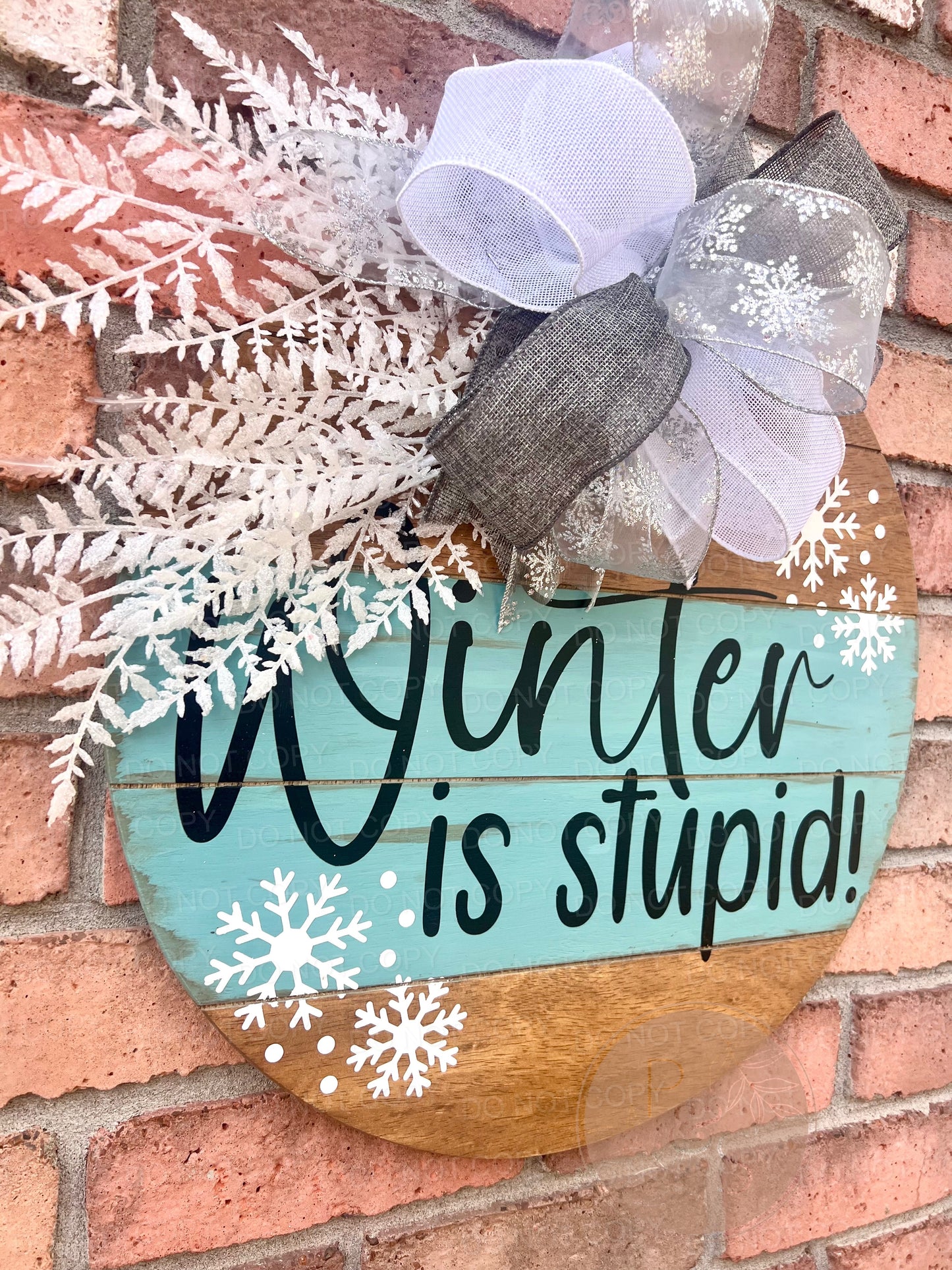 Winter Is Stupid - Early American - 18” Door Hanger