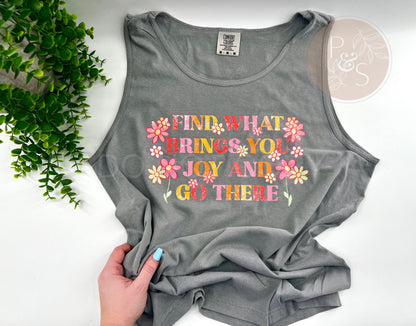 Find What Brings You Joy And Go There - Custom