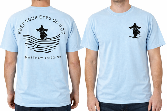 Keep Your Eyes On God - Front & Back - Custom