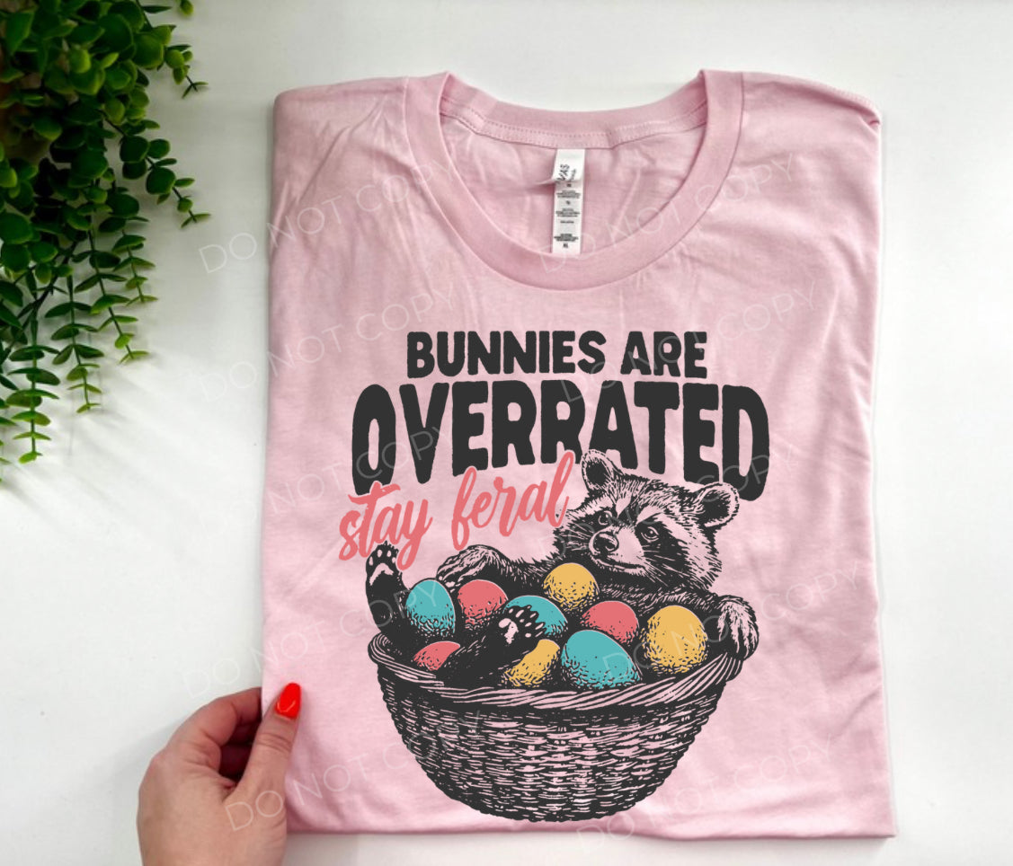 Bunnies Are Overrated Stay Feral - Custom