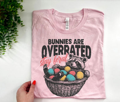 Bunnies Are Overrated Stay Feral - Custom