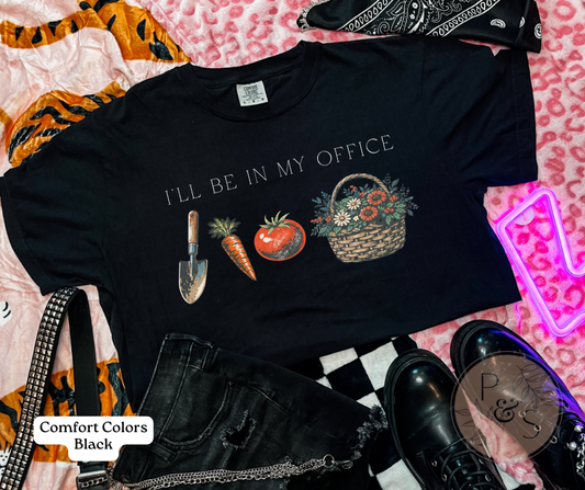 I'll Be In My Office Gardening - Custom