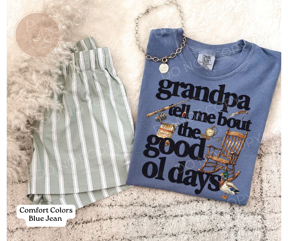 Grandpa Tell Me Bout The Good Ol Days - Custom