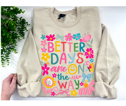 Better Days Are On The Way Floral - Custom