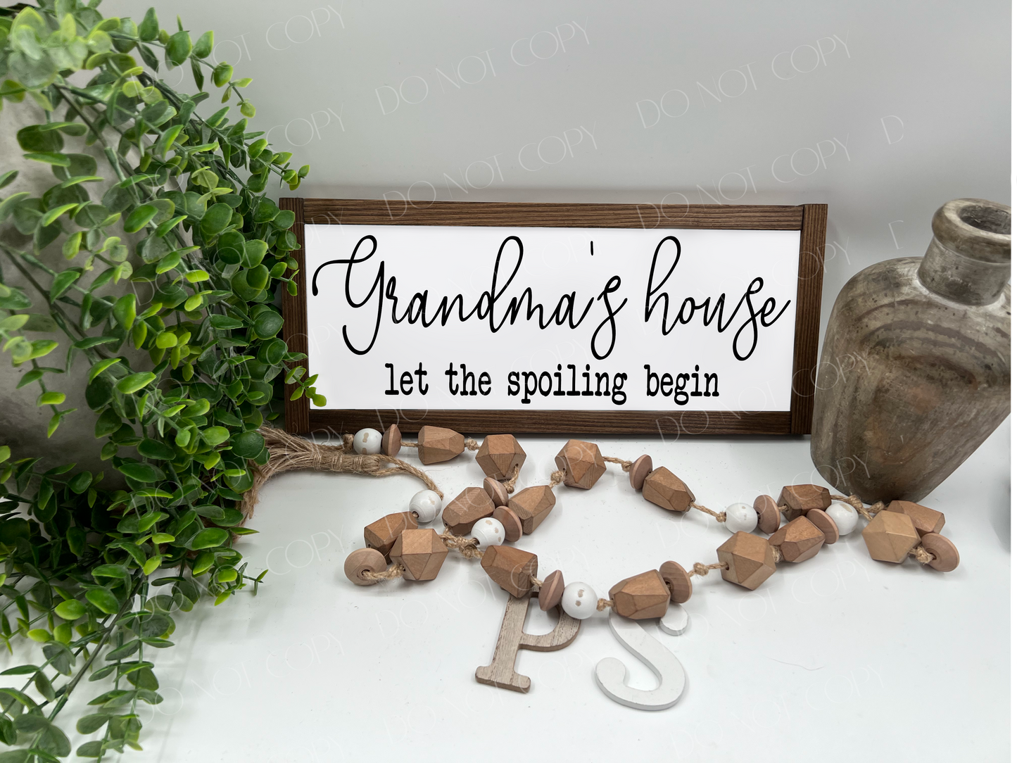 Grandma’s House Let The Spoiling Begin - Wood Sign