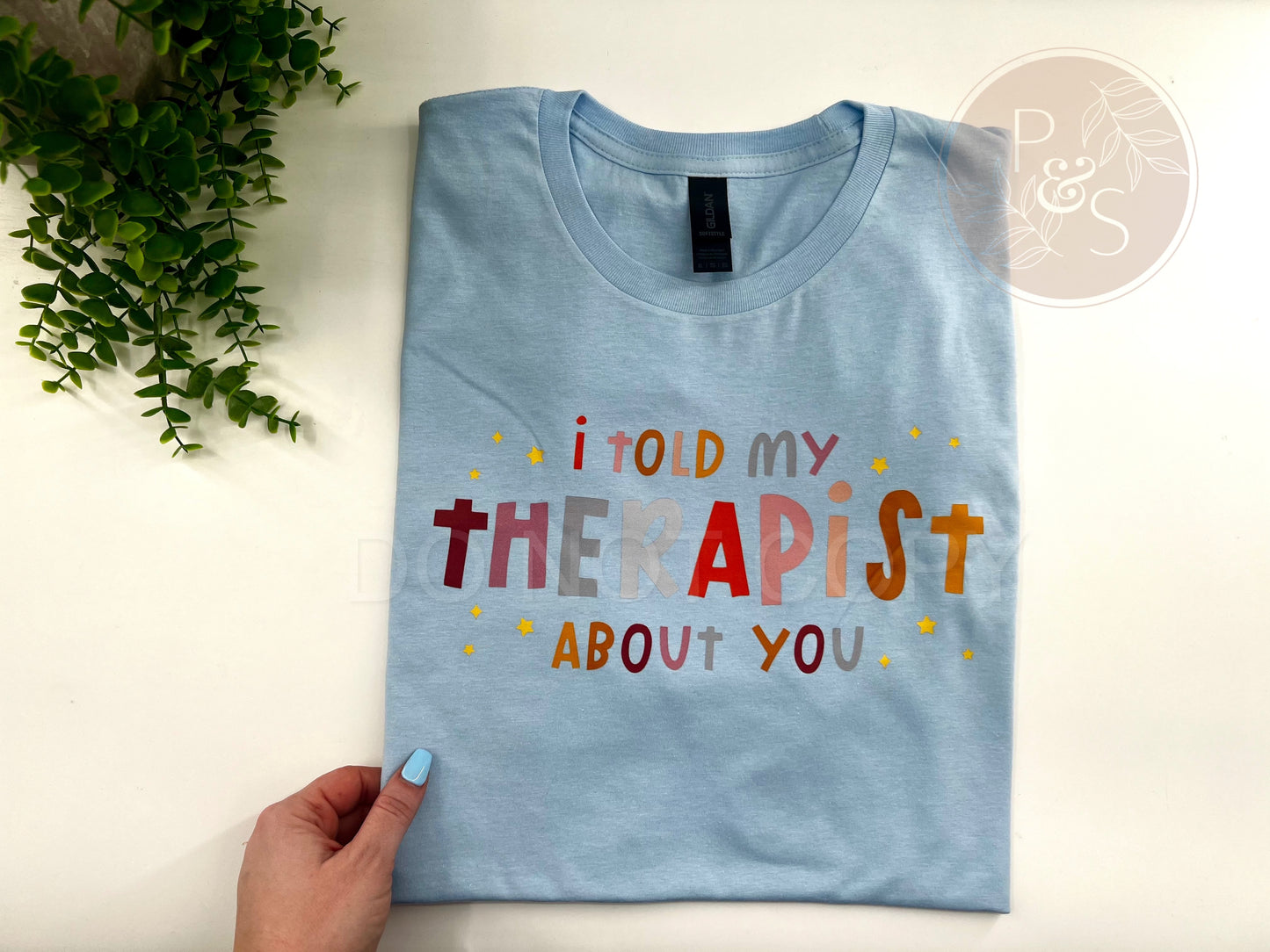 I Told My Therapist About You - Custom