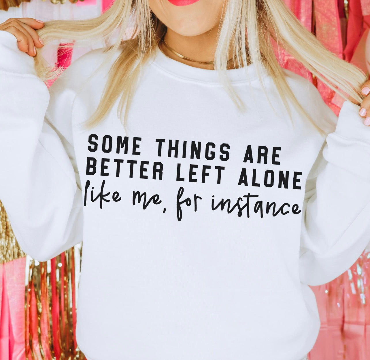 Some Things Are Better Left Alone - Custom