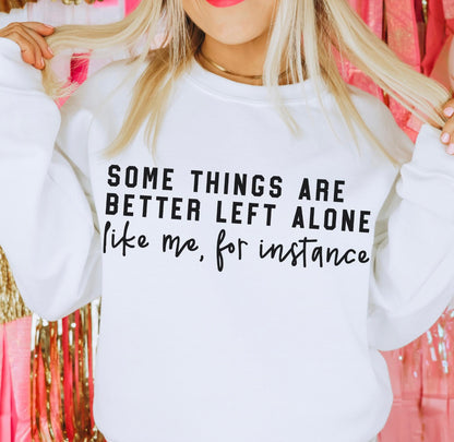 Some Things Are Better Left Alone - Custom