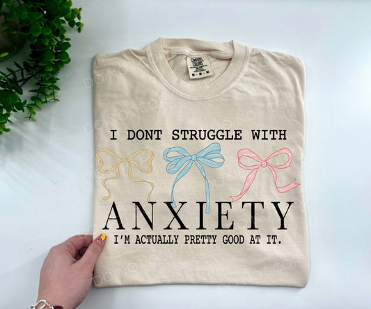 I Don’t Struggle With Anxiety - CUSTOM