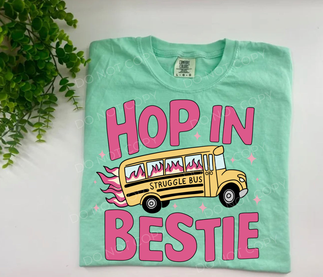#104 - Hop In Bestie Struggle Bus - DIRECT TO FILM PRINT ONLY
