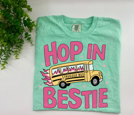#104 - Hop In Bestie Struggle Bus - DIRECT TO FILM PRINT ONLY
