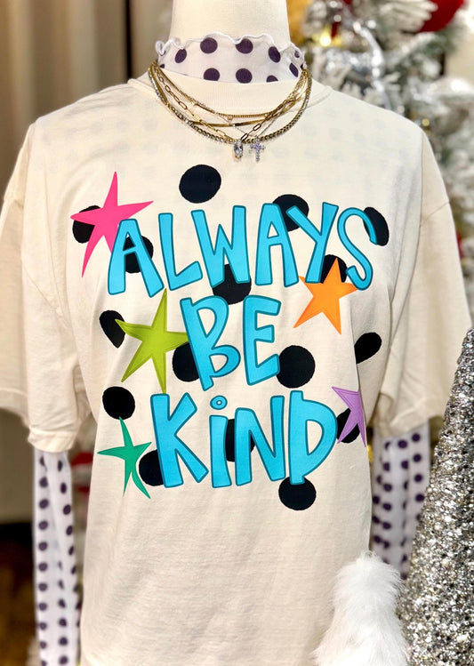 Always Be Kind - Custom