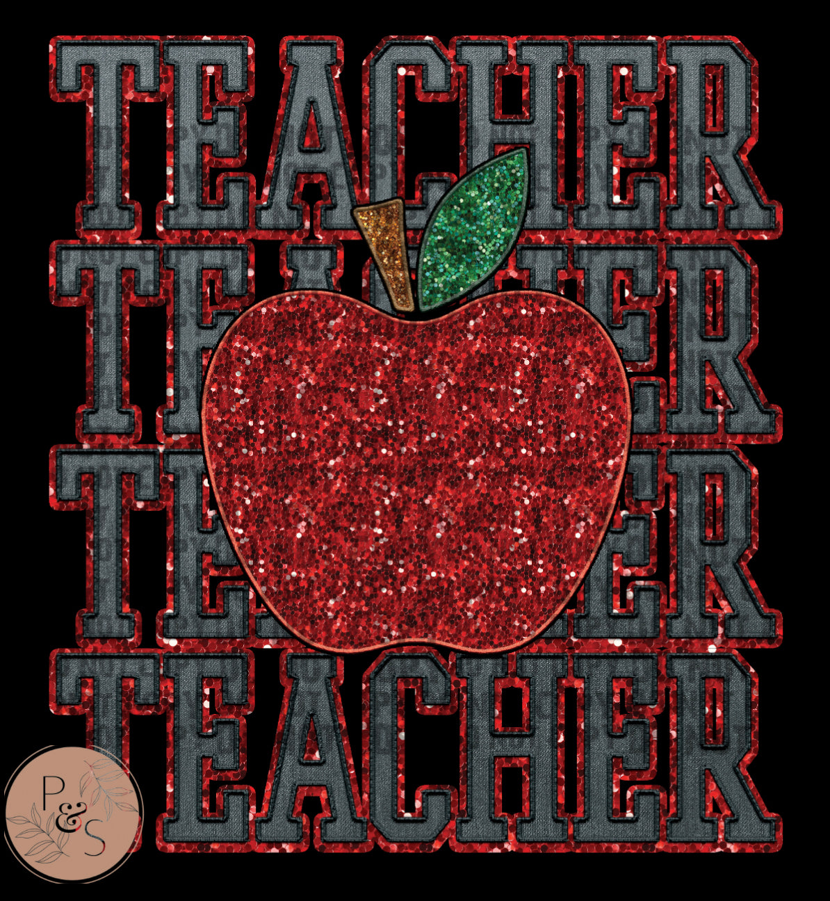 #131 - ONE LEFT - Teacher Stacked Faux Glitter & Embroidery - DIRECT TO FILM PRINT ONLY