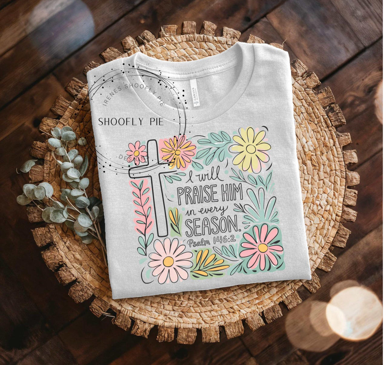 I Will Praise Him In Every Season - Custom