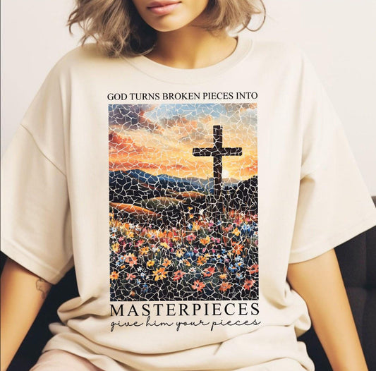 God Turns Broken Pieces Into Masterpieces - CUSTOM