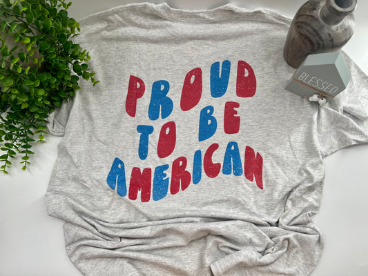 READY TO SHIP: XL - Proud To Be An American - Front & Back