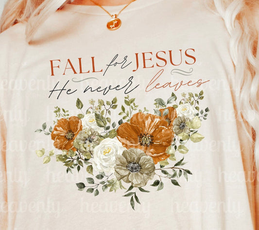 #146 - Fall For Jesus He Never Leaves - DIRECT TO FILM PRINT ONLY