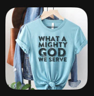 #113 - What A Mighty God We Serve - SCREEN PRINT ONLY
