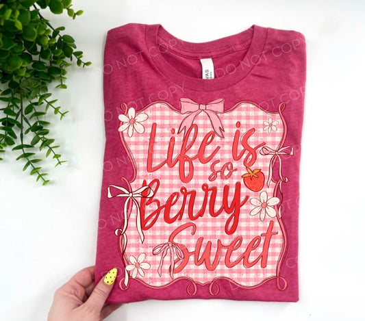 Life Is So Berry Sweet - CUSTOM