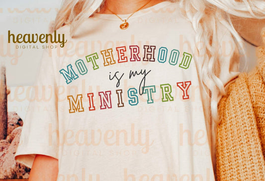 #151 - Motherhood Is My Ministry - SCREEN PRINT ONLY