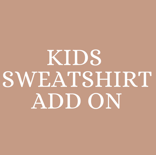 Kids Sweatshirt Add On