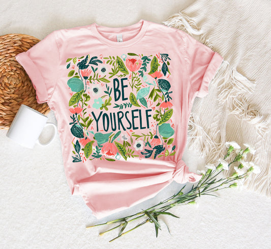 Be Yourself Floral - Custom