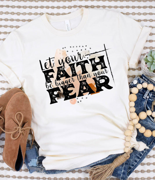 #175 - Faith Bigger Than Your Fear - SCREEN PRINT ONLY